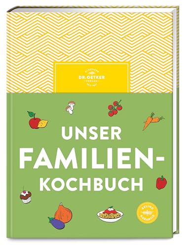 Unser Familienkochbuch: Die Lösung für gestresste Eltern, denen gesundes Essen wichtig ist: Über 120 einfache Rezepte und viele Tipps für entspannten Genuss.