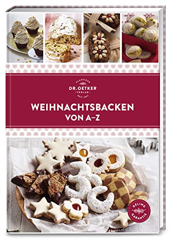 Weihnachtsbacken von A–Z: Über 100 Plätzchen-, Kuchen- und Tortenrezepte für die Advents- und Weihnachtszeit – vom Klassiker bis zum Trendgebäck. von Dr. Oetker - ein Verlag der Edel Verlagsgruppe