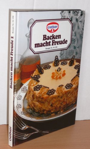 Backen macht Freude 2, Rezepte Nr. 94 - 190 Backen macht Freude 2, Rezepte Nr. 94 - 190 von Eigenverlag Oetker,