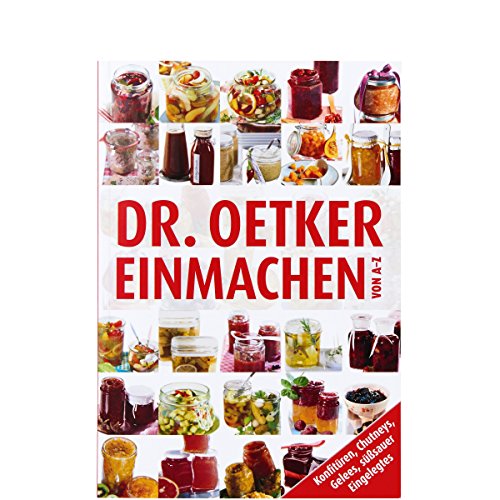 Einmachen von A-Z: Konfitüren, Chutneys, Gelees, süßsauer Eingelegtes Einmachen von A-Z: Konfitüren, Chutneys, Gelees, süßsauer Eingelegtes