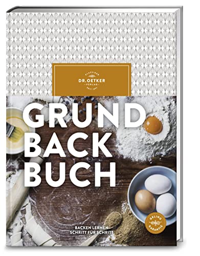 Grundbackbuch: Backen lernen Schritt für Schritt Grundbackbuch: Backen lernen Schritt für Schritt
