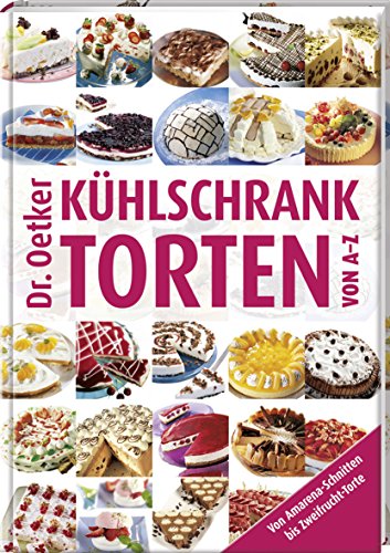 Kühlschranktorten von A-Z: Von Amarena-Schnitten bis Zweifrucht-Torte Kühlschranktorten von A-Z: Von Amarena-Schnitten bis Zweifrucht-Torte