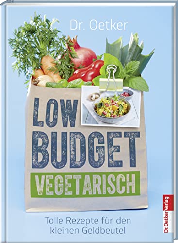 Low Budget Vegetarisch: Tolle Rezepte für den kleinen Geldbeutel Low Budget Vegetarisch: Tolle Rezepte für den kleinen Geldbeutel