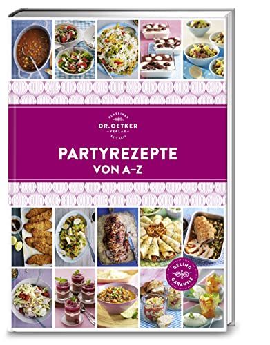 Partyrezepte von A–Z: Entdecken Sie auf 192 Seiten Rezepte für Feste aller Art, Familienfeiern und Partys. Schnell und gelingsicher. (A-Z Reihe)