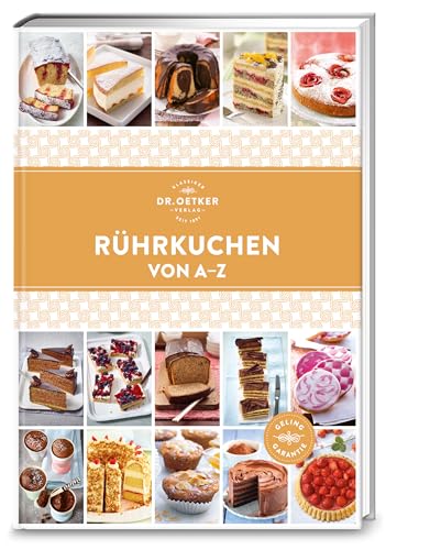 Rührkuchen von A–Z: Klassisch, saftig, frisch. In dieser Rezept-Sammlung findet sich von Apfel-Torte bis Zitronen-Küchlein alles aus Rührteig. (A-Z Reihe) von Dr. Oetker Verlag