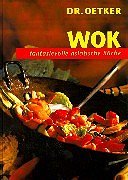 Wok: Fantasievolle, asiatische Küche von Dr. Oetker
