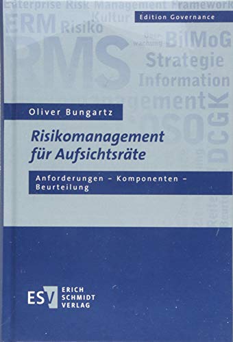 Risikomanagement für Aufsichtsräte: Anforderungen - Komponenten - Beurteilung (Edition Governance)