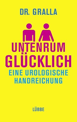 Untenrum glücklich: Eine urologische Handreichung