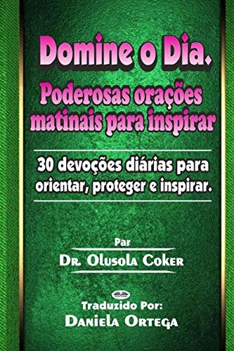 Domine o Dia: Poderosas orações matinais para inspirar: 30 devoções diárias para orientar, proteger e inspirar von Tektime