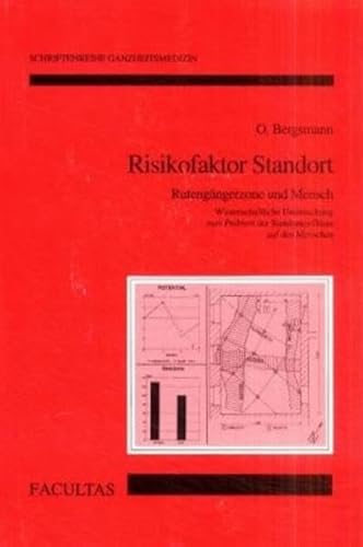 Risikofaktor Standort: Rutengängerzone und Mensch Wissenschaftliche Untersuchung zum Problem der Standorteinflüsse auf den Menschen Schriftenreihe Ganzheitsmedizin