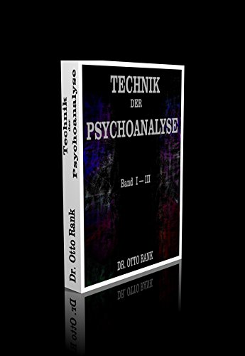 TECHNIK DER PSYCHOANALYSE. I. DIE ANALYTISCHE SITUATION. II. DIE KONSTRUKTIVEN ELEMENTE. III. DIE ANALYSE DES ANALYTIKERS (3 Bände in 1) von Edition Geheimes Wissen