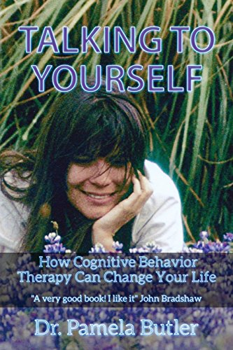 Talking To Yourself: How Cognitive Behavior Therapy Can Change Your Life. von BookSurge Publishing