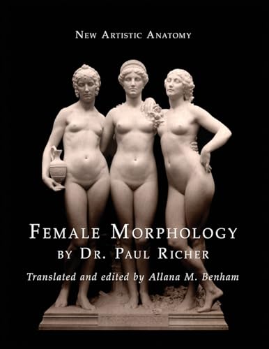 New Artistic Anatomy: Female Morphology von Benham Books