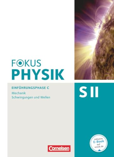 Fokus Physik Sekundarstufe II - Ausgabe C - Einführungsphase: Mechanik/Schwingungen und Wellen - Schulbuch von Cornelsen Verlag GmbH
