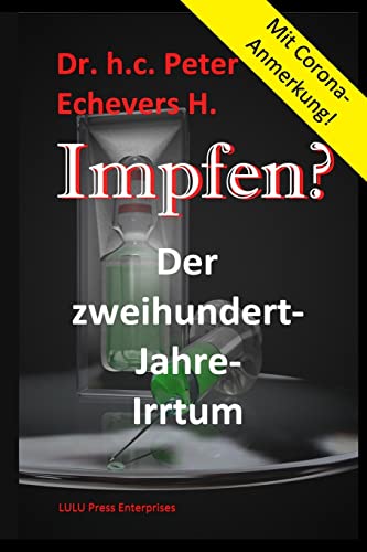 Impfen?: Der Zweihundert-Jahre-Irrtum von Createspace Independent Publishing Platform