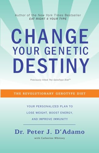 Change Your Genetic Destiny: The Revolutionary Genotype Diet von Harmony