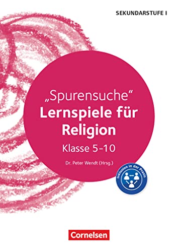 Lernspiele Sekundarstufe I - Religion - Klasse 5-10: Spurensuche - Kopiervorlagen von Cornelsen Vlg Scriptor