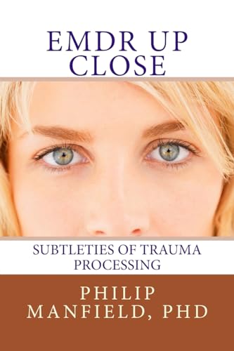 EMDR Up Close: Subtleties of Trauma Processing von CREATESPACE