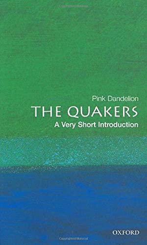 The Quakers: A Very Short Introduction (Very Short Introductions) von Oxford University Press