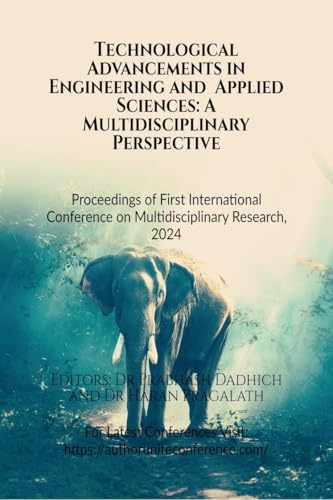 Technological Advancements in Engineering and Applied Sciences: A Multidisciplinary Perspective: Proceedings of First International Conference on Multidisciplinary Research, 2024 von Notion Press