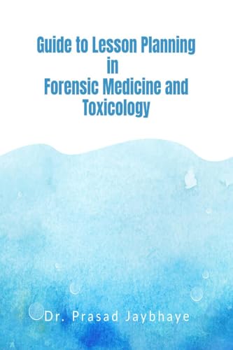 Guide to Lesson Planning in Forensic Medicine and Toxicology von Notion Press