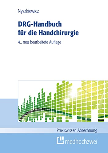 DRG-Handbuch für die Handchirurgie (Praxiswissen Abrechnung) von medhochzwei Verlag