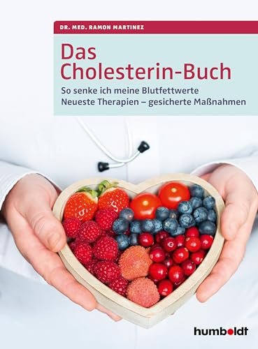 Das Cholesterin-Buch: So senke ich meine Blutfettwerte. Neueste Therapien - gesicherte Maßnahmen von Humboldt Verlag