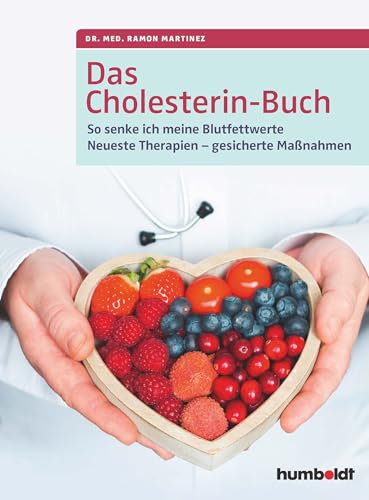 Das Cholesterin-Buch: So senke ich meine Blutfettwerte. Neueste Therapien - gesicherte Maßnahmen von Humboldt Verlag