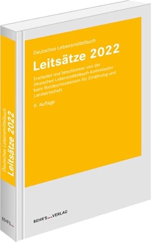 Leitsätze 2022: Deutsches Lebensmittelbuch; Erarbeitet und beschlossen von der Deutschen Lebensmittelbuch-Kommission beim Bundesministerium für Ernährung und Landwirtschaft