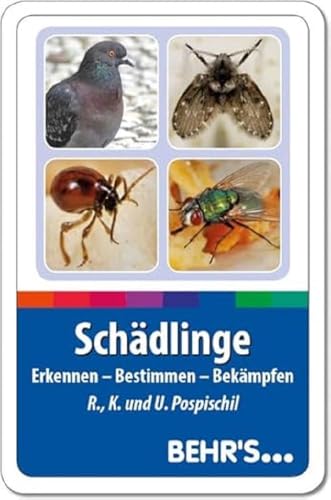 Schädlinge: Erkennen - Bestimmen - Bekämpfen von Behr'S Verlag