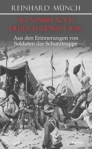 Als Namibia noch Deutsch-Südwest war von Engelsdorfer Verlag