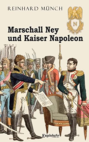 Marschall Ney und Kaiser Napoleon von Engelsdorfer Verlag