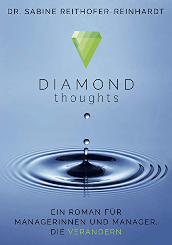 Diamond Thoughts: Ein Roman für Managerinnen und Manager, die verändern von EditionBlumenau