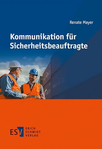Kommunikation für Sicherheitsbeauftragte von Schmidt, Erich Verlag