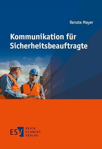 Kommunikation für Sicherheitsbeauftragte von Schmidt, Erich Verlag