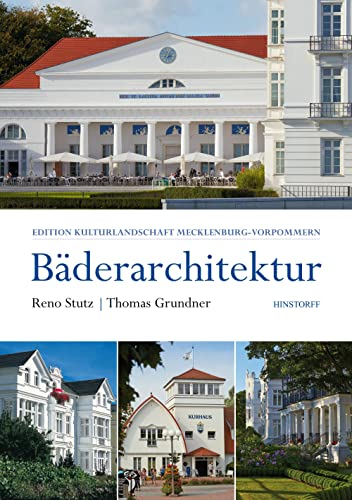 Bäderarchitektur: Edition Kulturlandschaft Mecklenburg-Vorpommern von Hinstorff Verlag GmbH