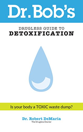 Dr. Bob's Drugless Guide to Detoxification von Destiny Image Publishers