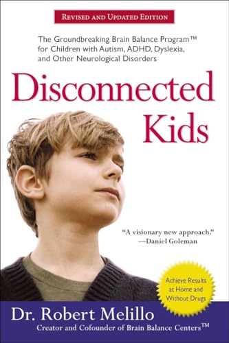 Disconnected Kids: The Groundbreaking Brain Balance Program for Children with Autism, ADHD, Dyslexia, and Other Neurological Disorders (The Disconnected Kids Series) von TarcherPerigee