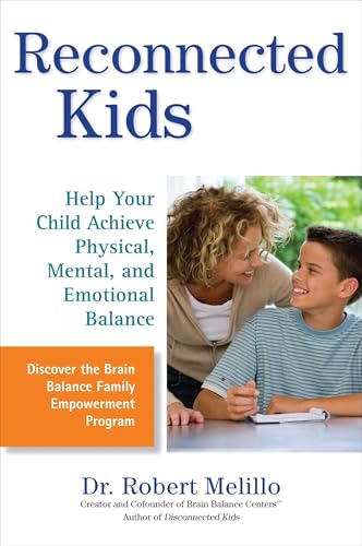 Reconnected Kids: Help Your Child Achieve Physical, Mental, and Emotional Balance (The Disconnected Kids Series) von Tarcher