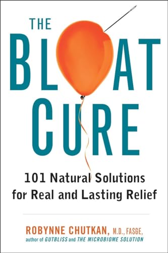 The Bloat Cure: 101 Natural Solutions for Real and Lasting Relief von Avery