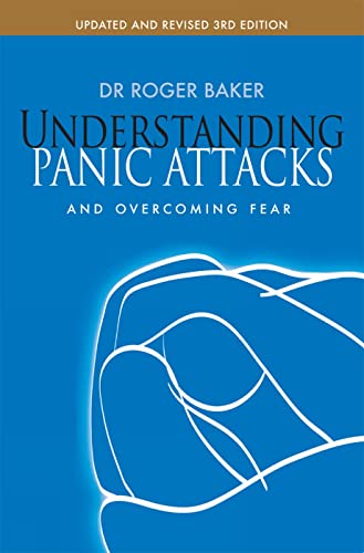 Understanding Panic Attacks: and Overcoming Fear