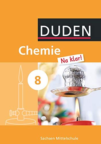 Chemie Na klar! - Mittelschule Sachsen - 8. Schuljahr: Schulbuch von Duden Schulbuch
