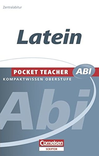 Pocket Teacher Abi - Sekundarstufe II: Latein Pocket Teacher Abi - Sekundarstufe II: Latein von Cornelsen Verlag Scriptor