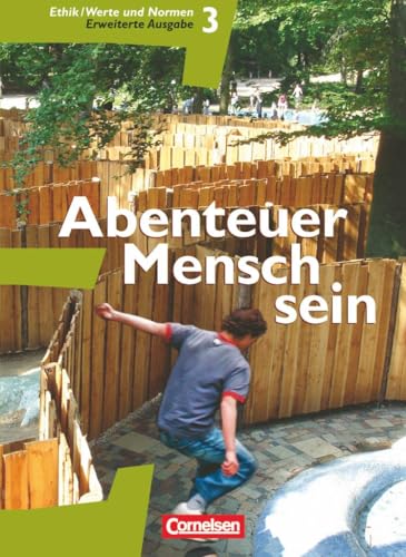 Abenteuer Mensch sein - Westliche Bundesländer - Band 3: Ethik, Werte und Normen - Schulbuch (Erweiterte Ausgabe)