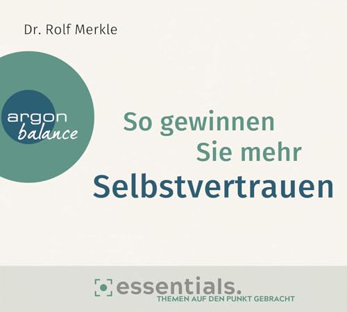 So gewinnen Sie mehr Selbstvertrauen: Essentials. Themen auf den Punkt gebracht
