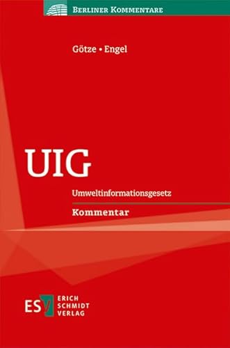 UIG: Umweltinformationsgesetz Kommentar (Berliner Kommentare) von Schmidt, Erich Verlag