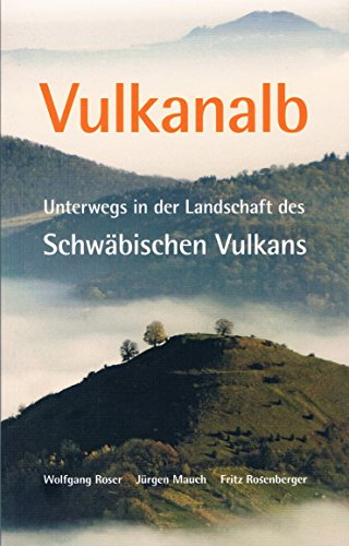 Vulkanalb: Unterwegs in der Landschaft des Schwäbischen Vulkans