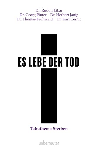 Es lebe der Tod: Tabuthema Sterben von Ueberreuter, Carl Verlag