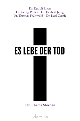 Es lebe der Tod: Tabuthema Sterben von Carl Ueberreuter Verlag