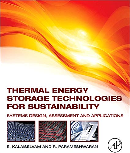 Thermal Energy Storage Technologies for Sustainability: Systems Design, Assessment and Applications von Academic Press